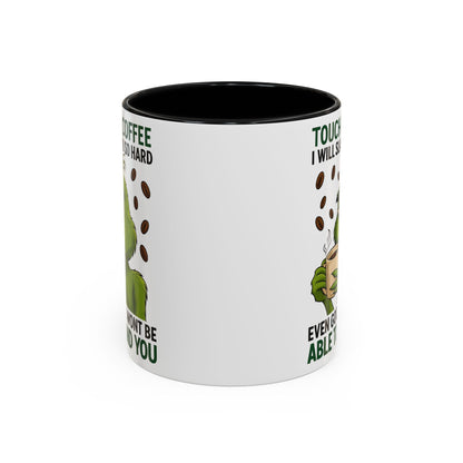 Funny Coffee Mug, Touch My Coffee Quote Mug, Humor Mug for Coffee Lovers, Gift for Coworkers, Friends, and Family