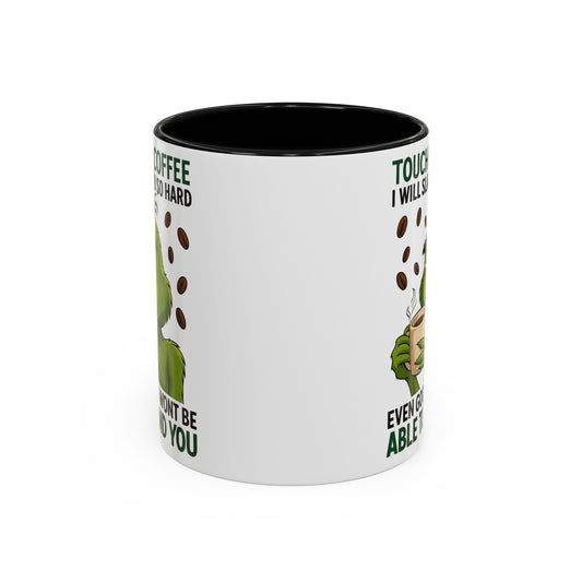 Funny Coffee Mug, Touch My Coffee Quote Mug, Humor Mug for Coffee Lovers, Gift for Coworkers, Friends, and Family