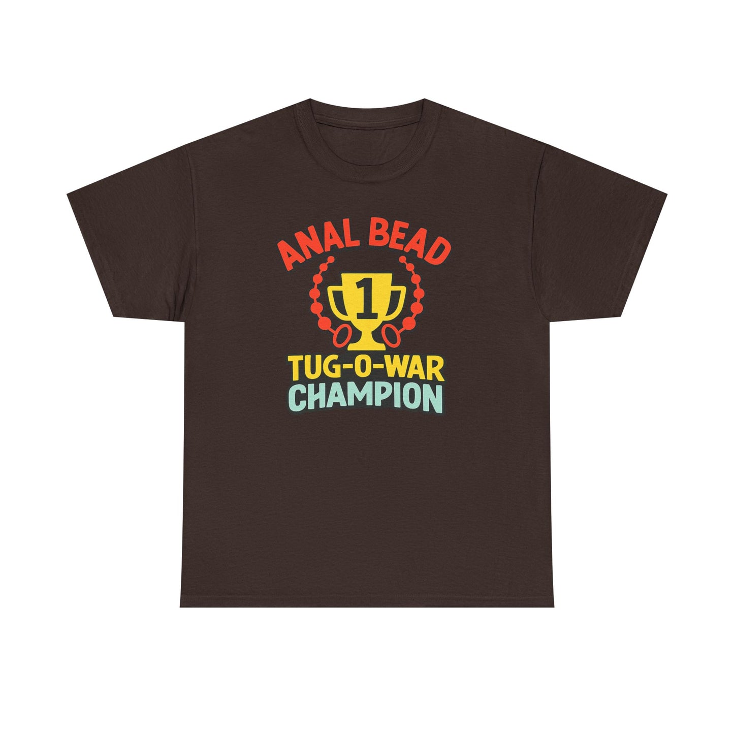 Anal Bead Tug-O-War Champion T-Shirt, Funny Dank Meme Tee, Trophy Graphic Shirt, Inappropriate Adult Humor Unisex T-Shirt