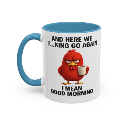 Here We Go Again Mug Funny Chicken Coffee Cup, Sarcastic Good Morning Mug, Grumpy Bird Mug, Farm Animal Gift 11oz 15oz