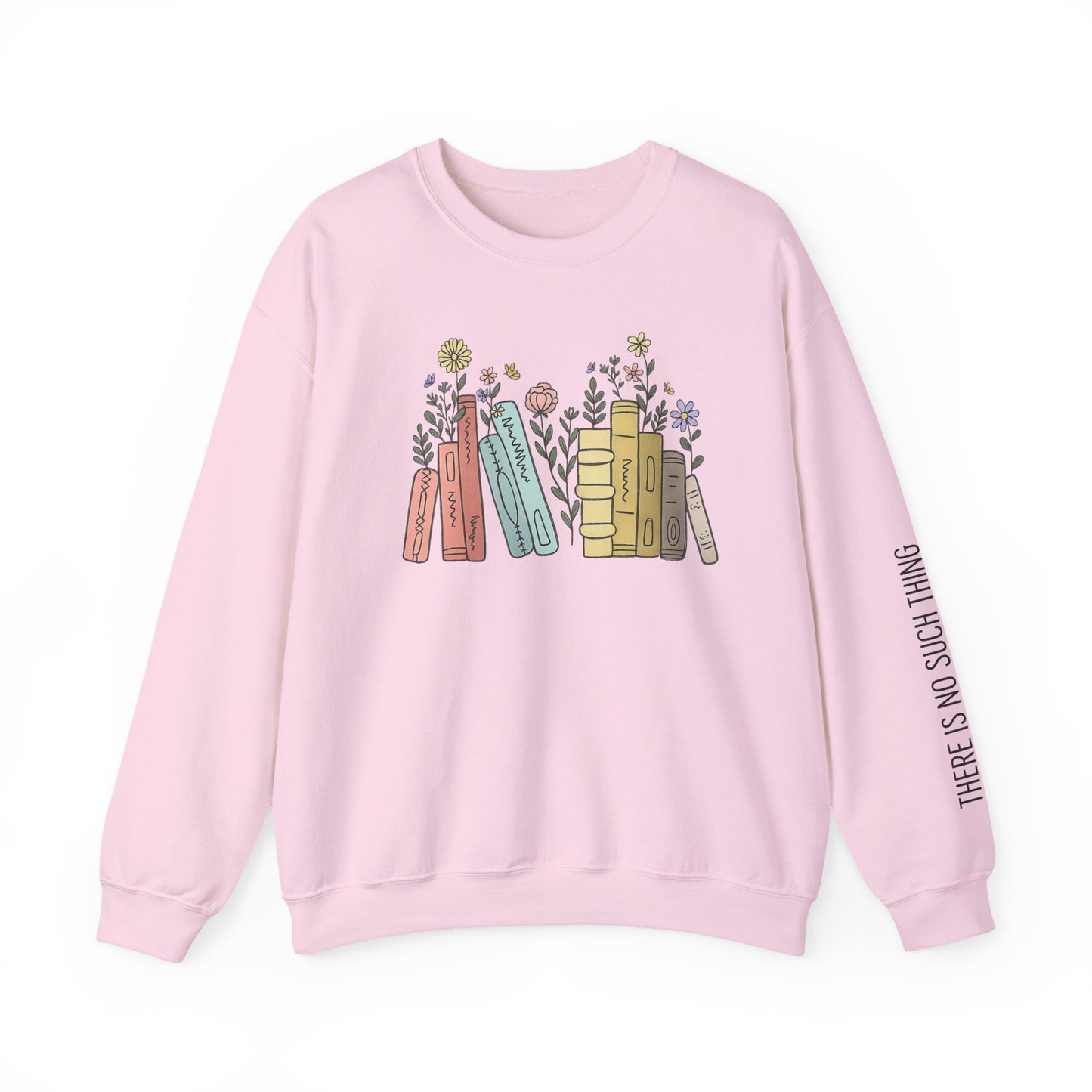 There Is No Such Thing As Too Many Books Sweatshirt, Book Lover Sweatshirt, Reading Sweatshirt, Bookish Hoodie, Gift for Book Lovers