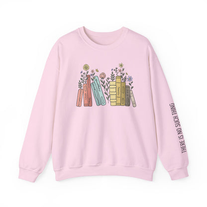 There Is No Such Thing As Too Many Books Sweatshirt, Book Lover Sweatshirt, Reading Sweatshirt, Bookish Hoodie, Gift for Book Lovers