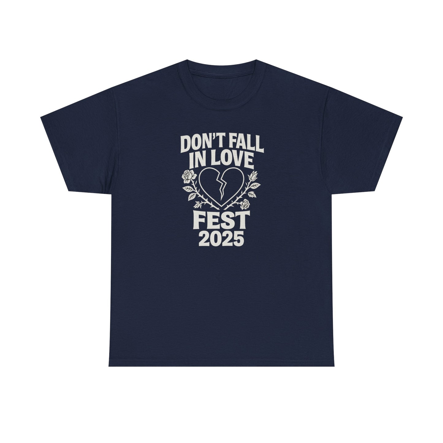 Don't Fall in Love Fest 2025 T-Shirt, Broken Heart Rose Graphic Tee, Anti Love Shirt, Festival Streetwear, Unisex Valentines Gift