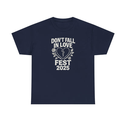 Don't Fall in Love Fest 2025 T-Shirt, Broken Heart Rose Graphic Tee, Anti Love Shirt, Festival Streetwear, Unisex Valentines Gift