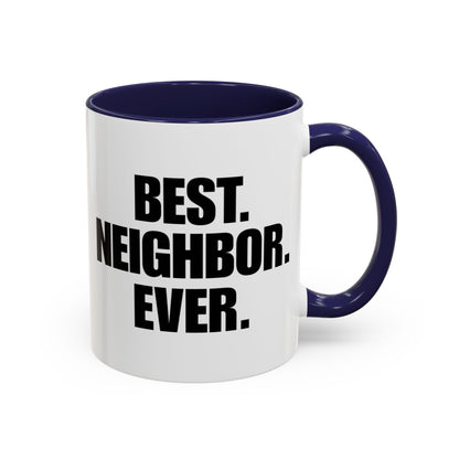 Best Neighbor Ever Coffee Mug 11oz Appreciation Gift Mug | Thank You Neighbor Cup | Housewarming Gift | Funny & Thoughtful