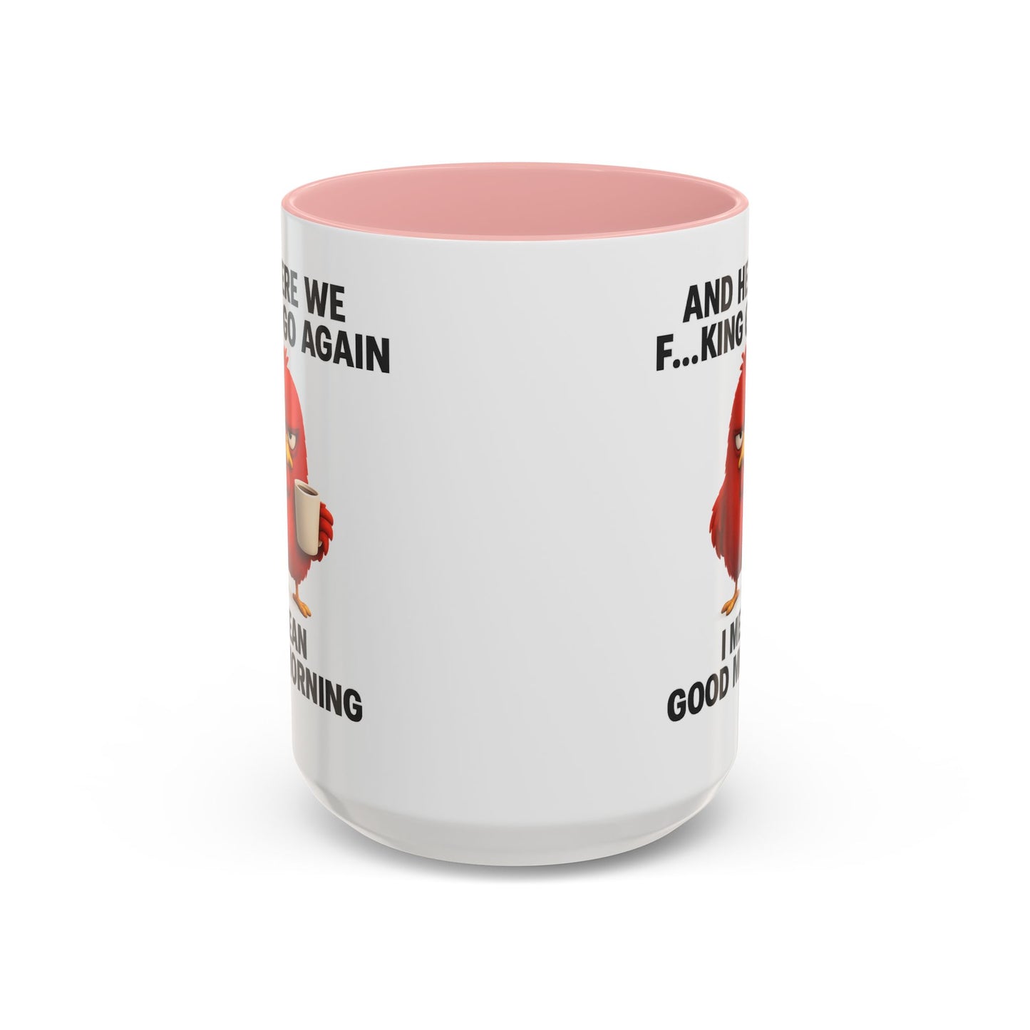 Here We Go Again Mug Funny Chicken Coffee Cup, Sarcastic Good Morning Mug, Grumpy Bird Mug, Farm Animal Gift 11oz 15oz