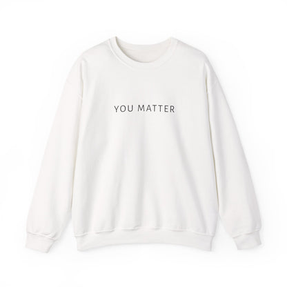 You Matter Crewneck Sweatshirt | Minimal Typography | Mental Health Awareness