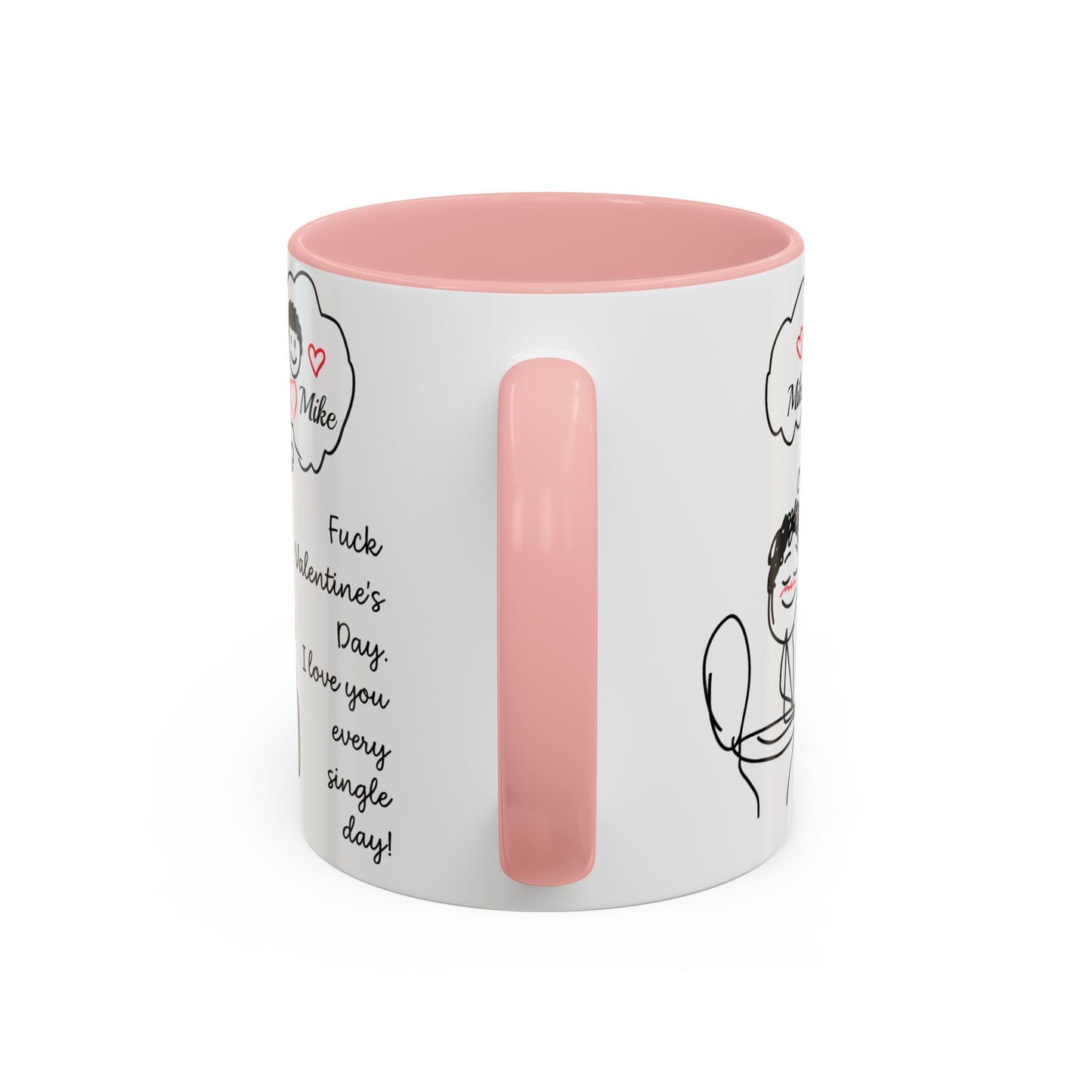 Personalized Funny Anti Valentine Mug | Fuck Valentine's Day I Love You Every Day Cup | Sassy Couple Gift for Her