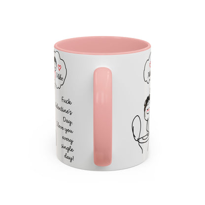 Personalized Funny Anti Valentine Mug | Fuck Valentine's Day I Love You Every Day Cup | Sassy Couple Gift for Her