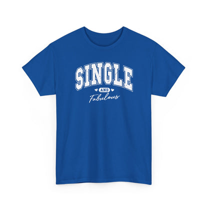 Single and Fabulous T-Shirt, Funny Varsity Lettering Tee, Women's Casual Graphic Shirt, Bold Statement Top, Gift for Her