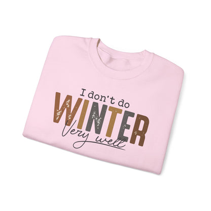 I Don't Do Winter Very Well Sweatshirt,Cozy Season Sweatshirt,Freezing Season Shirt,Winter Holiday Gift,Winter Sweatshirt,Christmas Crewneck