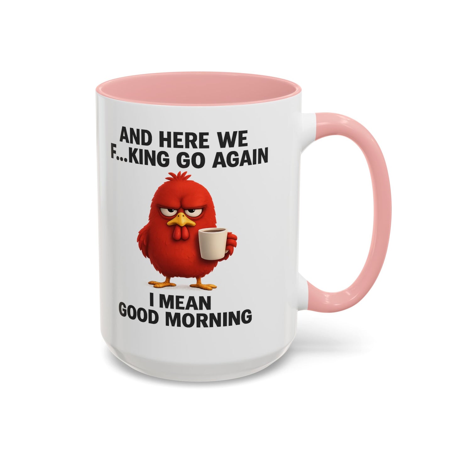 Here We Go Again Mug Funny Chicken Coffee Cup, Sarcastic Good Morning Mug, Grumpy Bird Mug, Farm Animal Gift 11oz 15oz