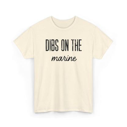 Dibs On The Marine T-Shirt | Military Phrase Tee, Marine Support Shirt, Minimal Typography Unisex Cotton Tee