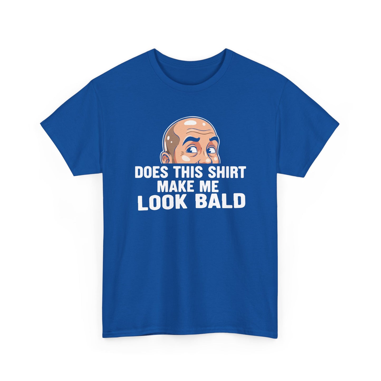 Funny Bald T-Shirt for Men | Does This Shirt Make Me Look Bald Tee | Bald Guy Humor Shirt | Gag Gift for Him | Funny Mens Graphic Tee