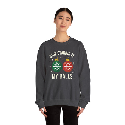 Stop Staring at My Balls Sweatshirt | Christmas Ornament Holiday Sweater | Funny Christmas Gift | Xmas Sweatshirt | Christmas Sweatshirt