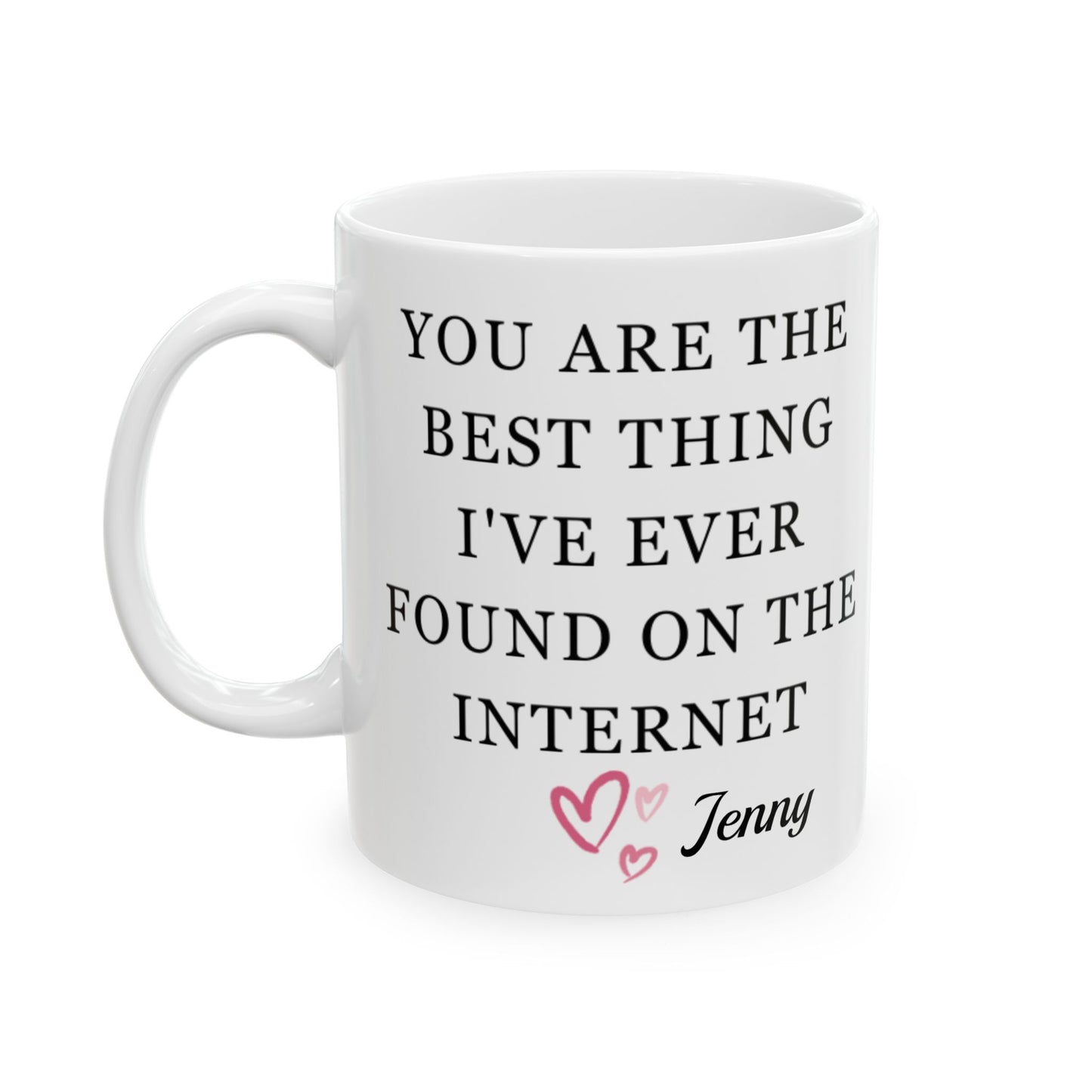 You Are The Best Thing I Ever Found On The Internet Mug, Boyfriend Valentines Day Gift for Him, Funny Gift for Him, Husband Anniversary Gift