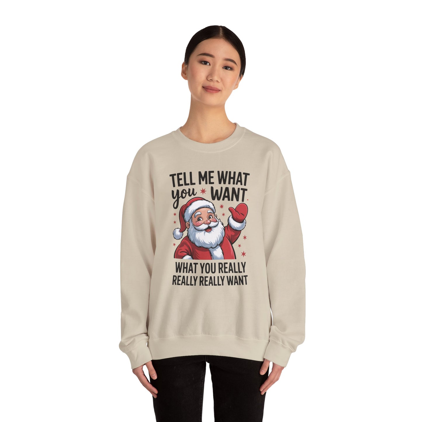 Funny Christmas Sweatshirt Tell Me What You Want Santa Holiday Pullover | Cute Festive Sweatshirt for Women & Men | Cozy Winter Gift Idea