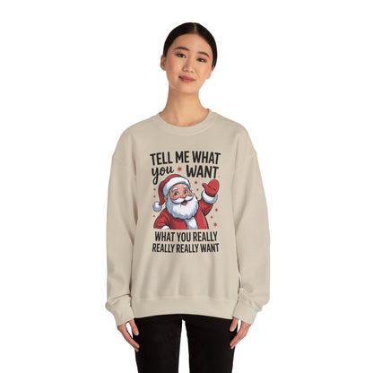 Funny Christmas Sweatshirt Tell Me What You Want Santa Holiday Pullover | Cute Festive Sweatshirt for Women & Men | Cozy Winter Gift Idea