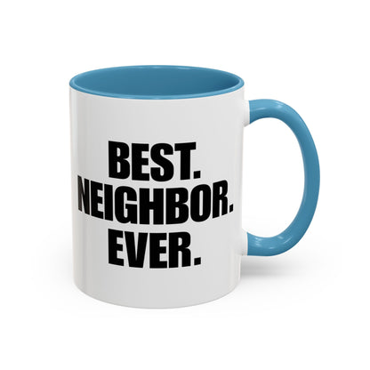 Best Neighbor Ever Coffee Mug 11oz Appreciation Gift Mug | Thank You Neighbor Cup | Housewarming Gift | Funny & Thoughtful