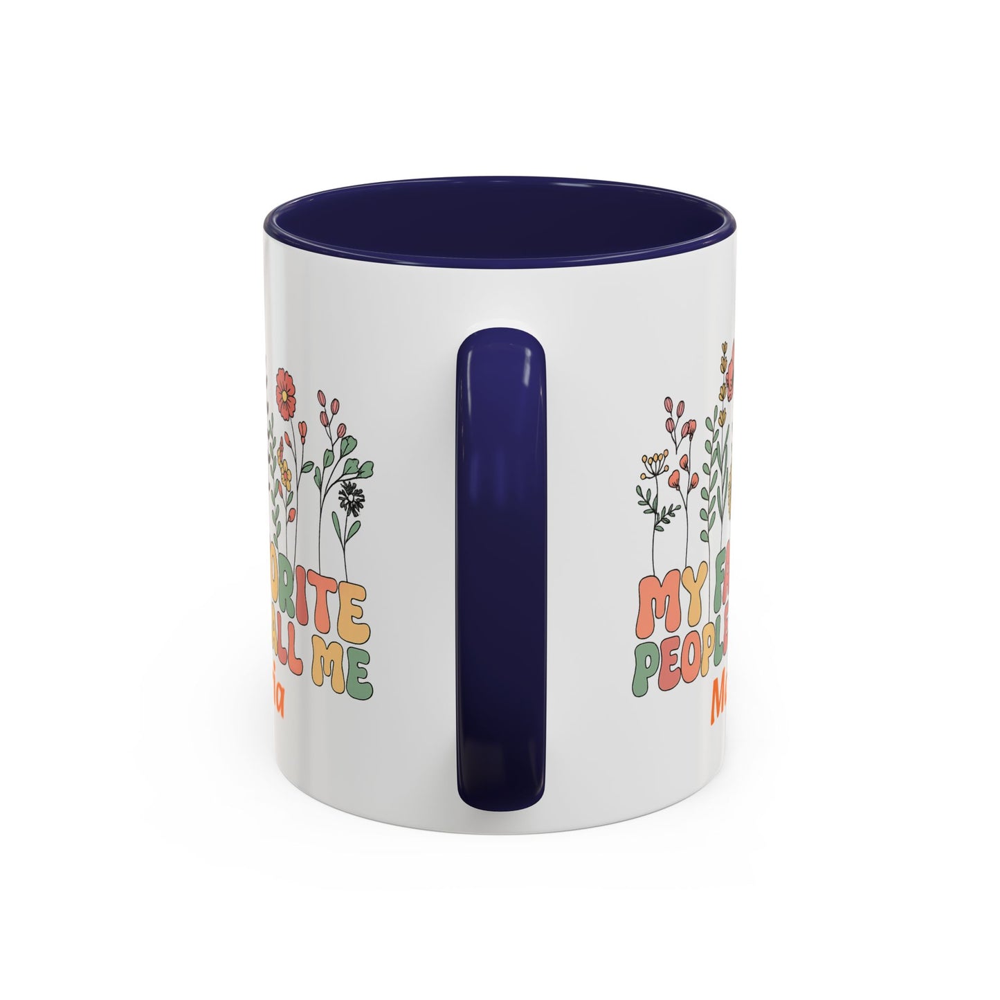 Personalized Floral Accent Mug, My Favorite People Call Me Coffee Cup, Perfect Gift for Friends, Family, Birthdays, Home Décor