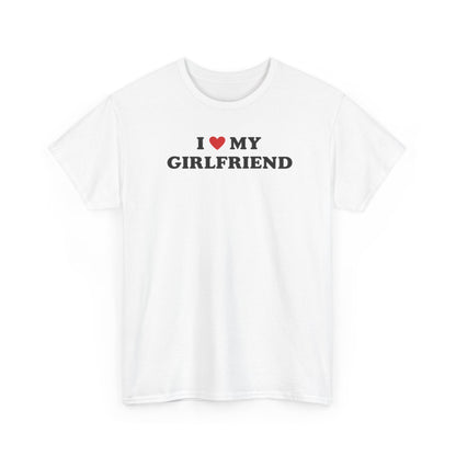 I Love My Girlfriend T-Shirt, I Heart My Girlfriend Shirt, Valentine's Day Tee Shirt, Valentine Gift, Boyfriend Shirt For Him, Her, Unisex