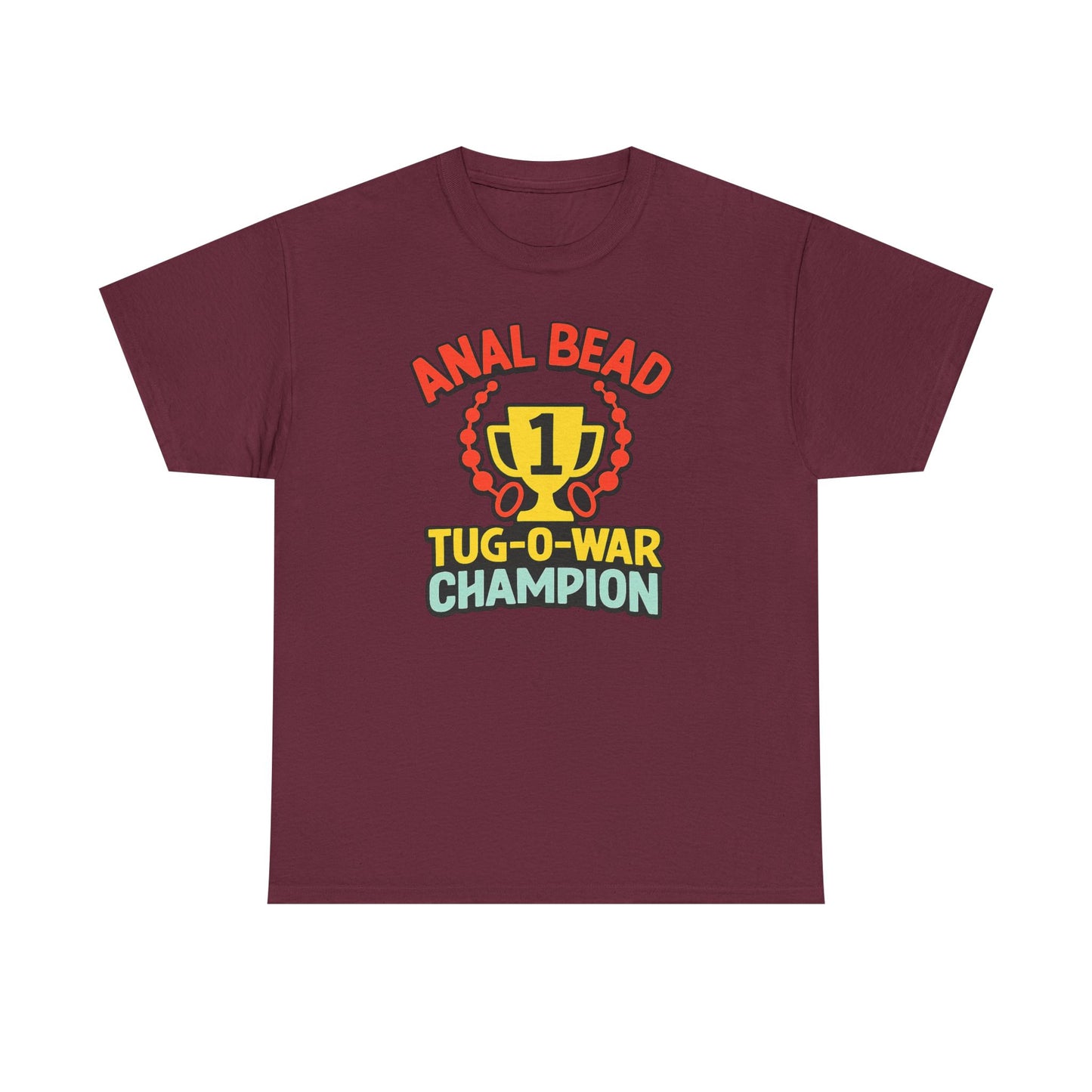 Anal Bead Tug-O-War Champion T-Shirt, Funny Dank Meme Tee, Trophy Graphic Shirt, Inappropriate Adult Humor Unisex T-Shirt
