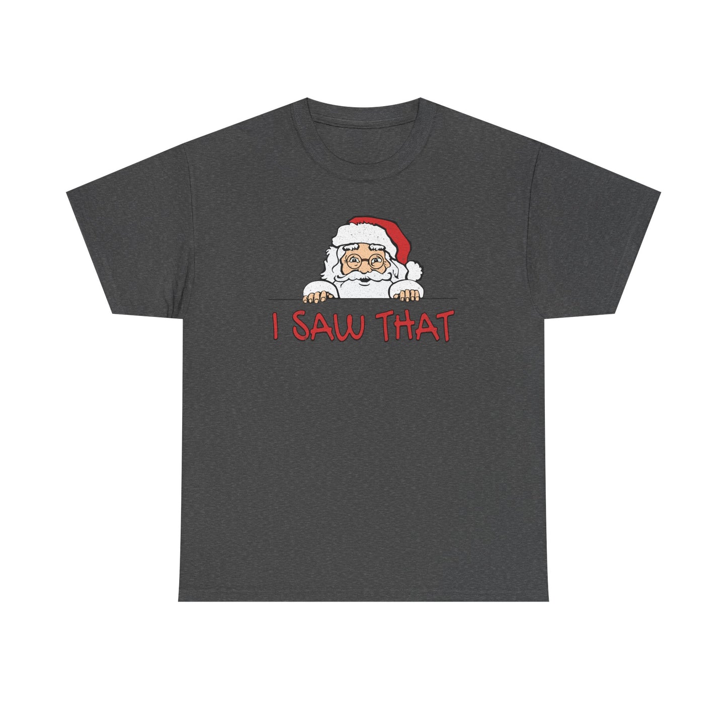 I Saw That Santa Shirt | Funny Christmas T-Shirt | Santa Claus Watching Tee | Holiday Humor Shirt | Naughty List Gift for Adults