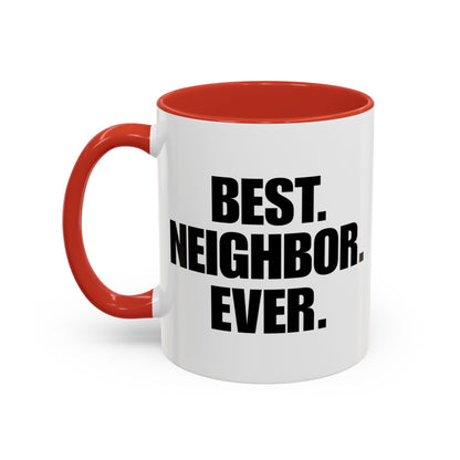 Best Neighbor Ever Coffee Mug 11oz Appreciation Gift Mug | Thank You Neighbor Cup | Housewarming Gift | Funny & Thoughtful