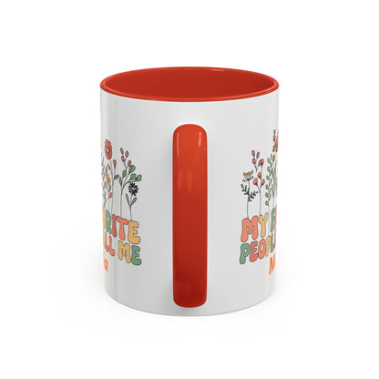 Personalized Floral Accent Mug, My Favorite People Call Me Coffee Cup, Perfect Gift for Friends, Family, Birthdays, Home Décor