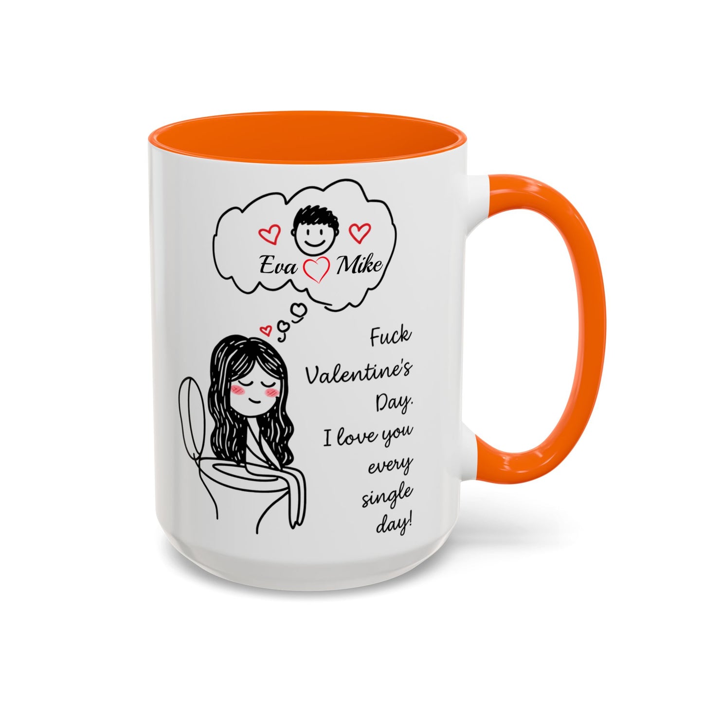 Personalized Funny Anti Valentine Mug | Fuck Valentine's Day I Love You Every Day Cup | Sassy Couple Gift for Her
