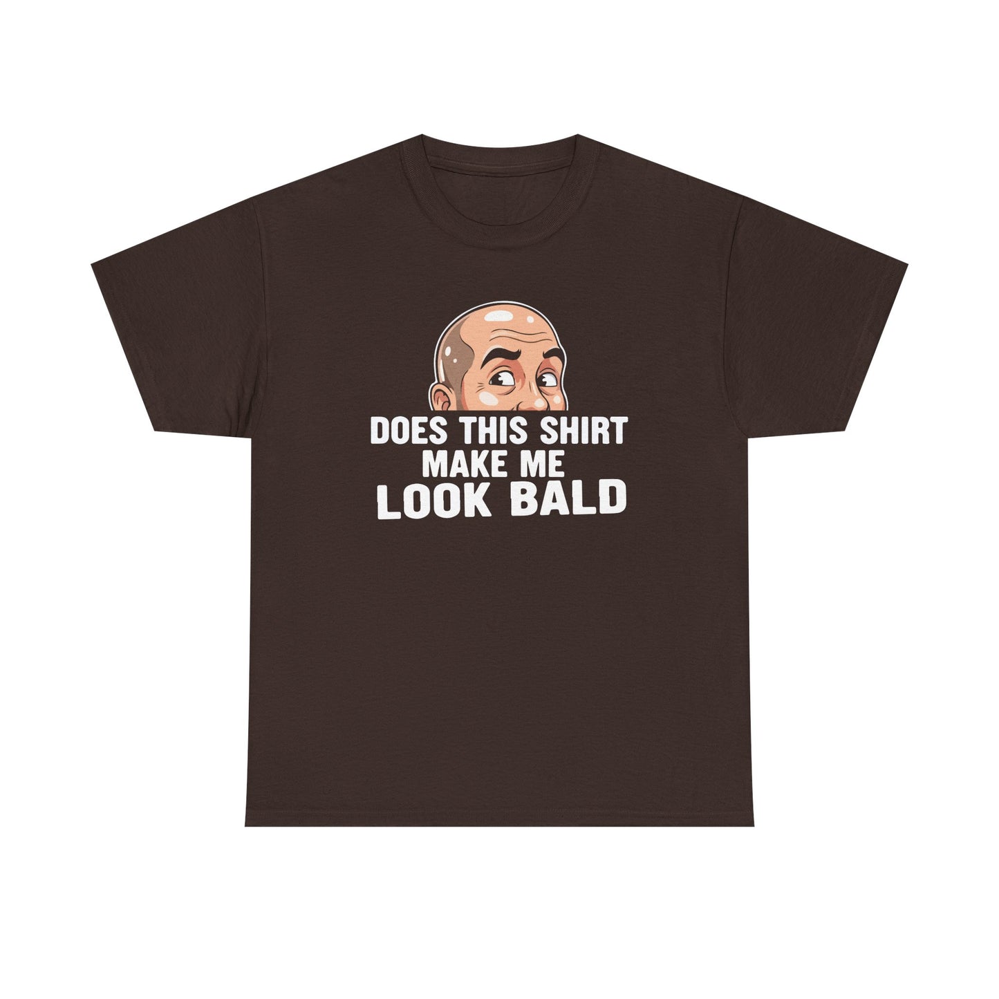 Funny Bald T-Shirt for Men | Does This Shirt Make Me Look Bald Tee | Bald Guy Humor Shirt | Gag Gift for Him | Funny Mens Graphic Tee