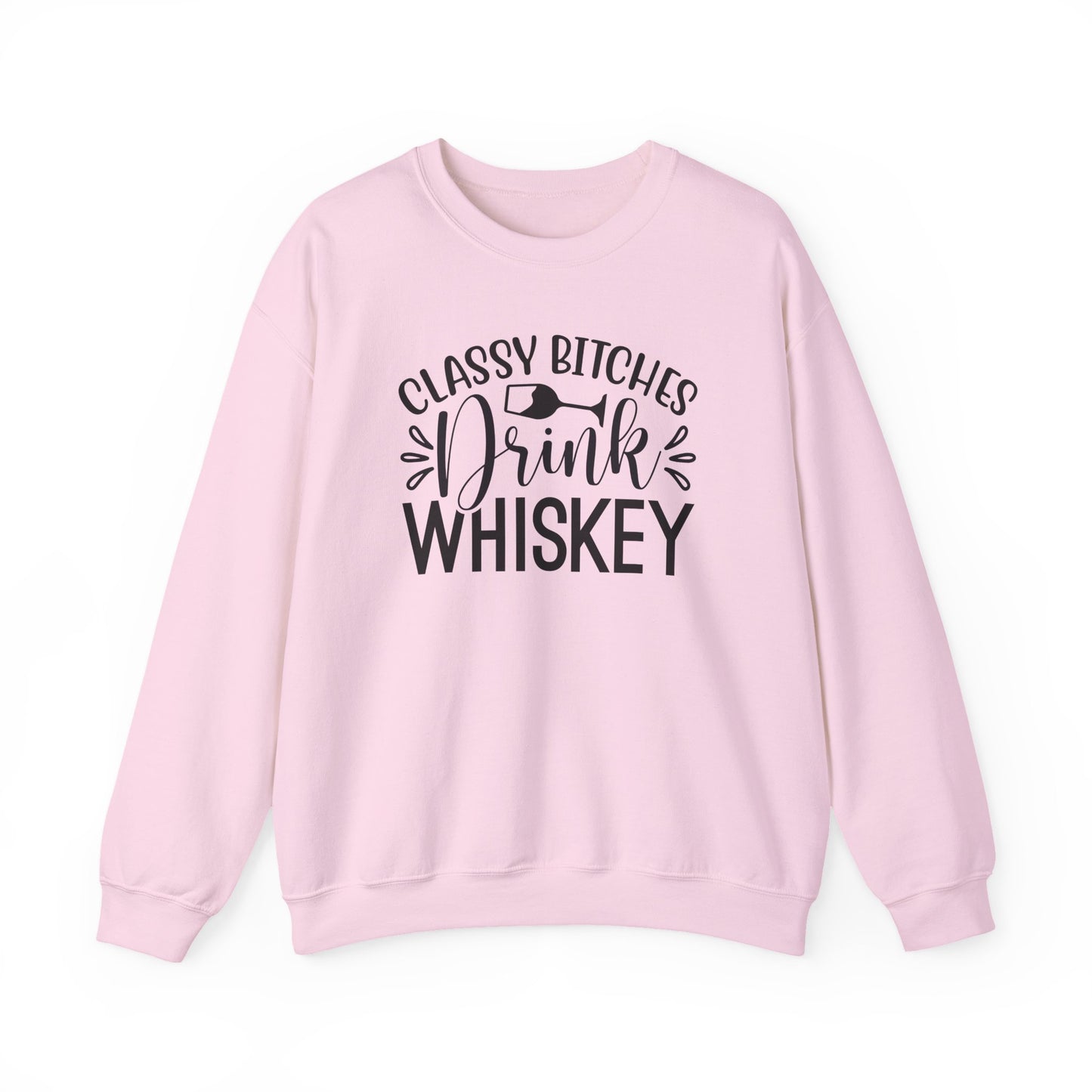 Classy Bitches Drink Whiskey Sweatshirt | Funny Whiskey Quote Crewneck | Funny T- Shirt