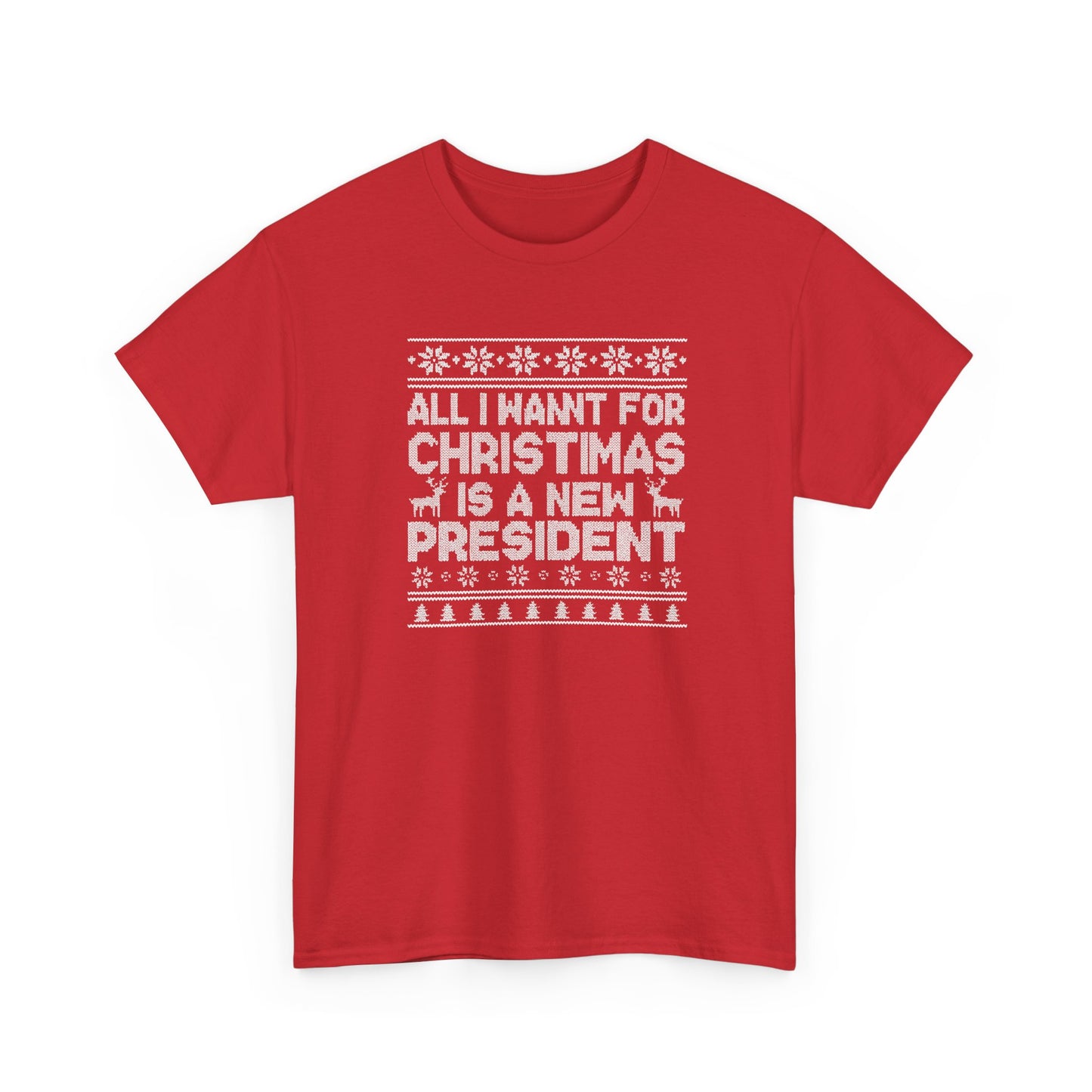 All I Want for Christmas Is a New President T-Shirt, Funny Political Christmas Shirt, Anti Trump Tee, Holiday Graphic Tee Gift