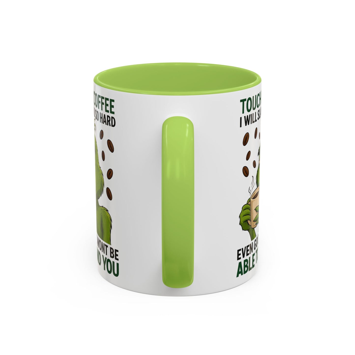 Grumpy Grinch Coffee Mug | Touch My Coffee I Will Slap You Funny Mug