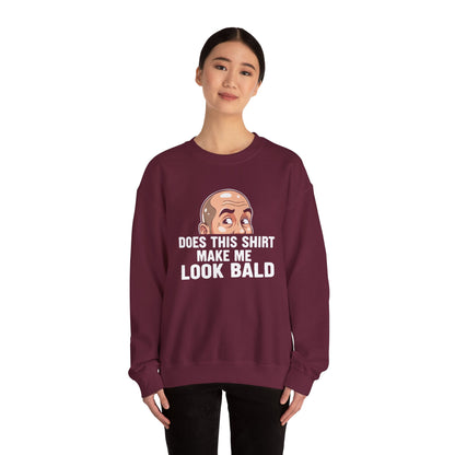 Funny Bald Shirt for Men | Does This Shirt Make Me Look Bald Sweatshirt | Humor Gift for Bald Guys | Mens Bald Joke Shirt | Gag Gift