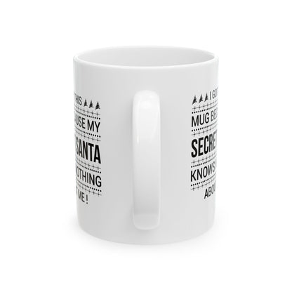 Funny Secret Santa Ceramic Mug, Perfect Holiday Gift, Christmas Coffee Cup, Humor, Unique Gift Idea, Christmas Day Gift