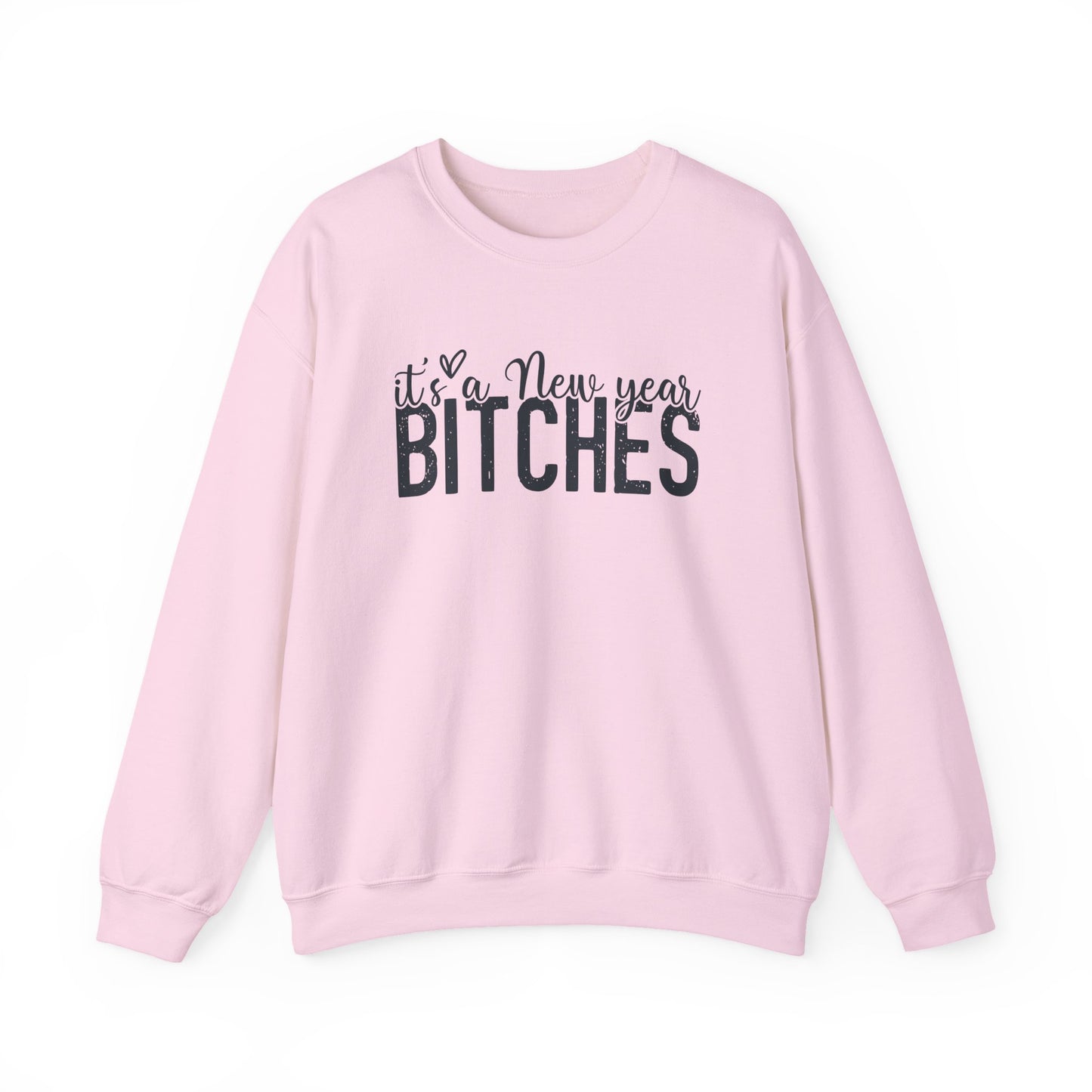 It's a New Year BITCHES Sweatshirt | New Year Graphic Crewneck | Happy New Year Sweatshirt | Gift For Him | Christmas Sweatshirt