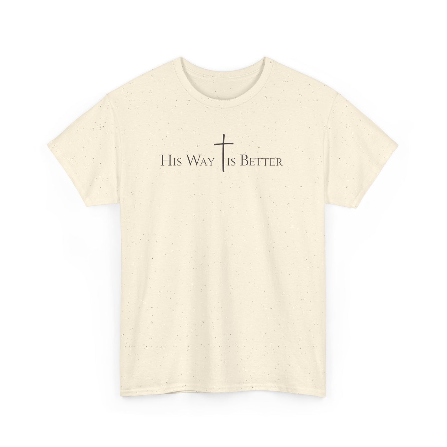 His Way Is Better Christian Cross T-Shirt  Inspirational Faith Based Graphic Tee | Cross Sign Tee | Xmas tshirt