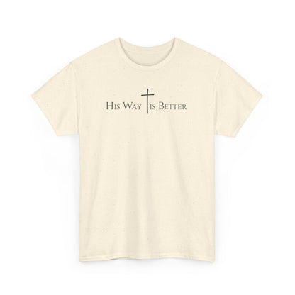 His Way Is Better Christian Cross T-Shirt  Inspirational Faith Based Graphic Tee | Cross Sign Tee | Xmas tshirt