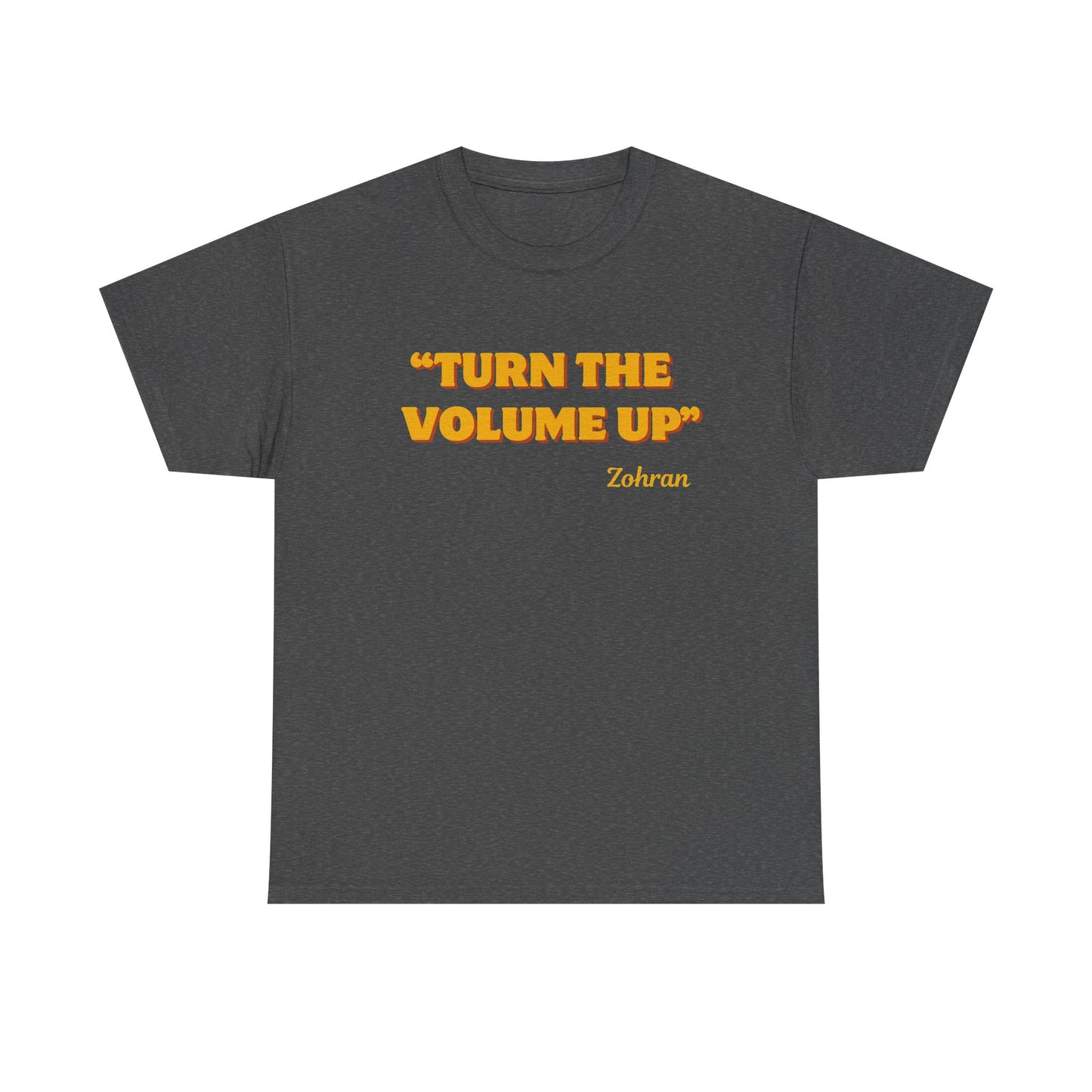 Turn the Volume Up Shirt, Zohran Mamdani Shirt, Mayor Mamdani Shirt, NYC 2026, Protest Tee, Progressive Tee, Liberal Shirt, Democracy Shirt