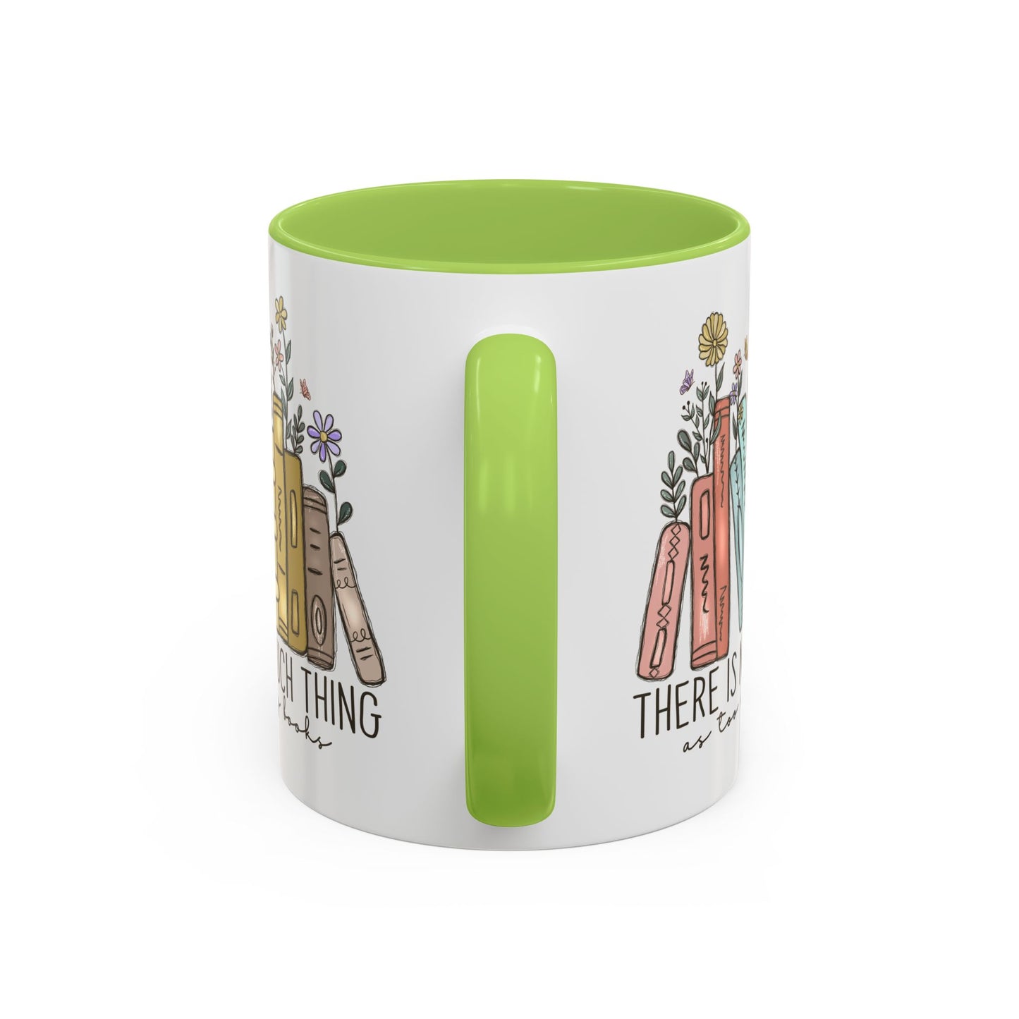 There Is No Such Thing As Too Many Books Mug, Book Lover Accent Coffee Cup, Reading Mug, Floral Bookstack Gift, Cozy Reader Ceramic Mug