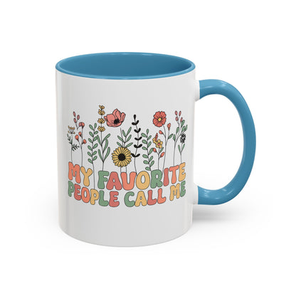 Personalized Floral Accent Mug, My Favorite People Call Me Coffee Cup, Perfect Gift for Friends, Family, Birthdays, Home Décor