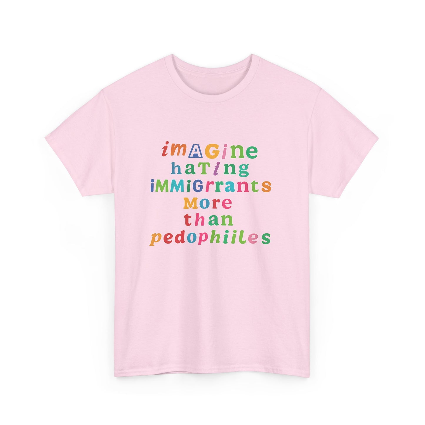 Imagine Hating Immigrants More Than Pedophiles Shirt, Bold Text Protest Tee, Equality Activist T-Shirt, Human Rights Awareness Gift
