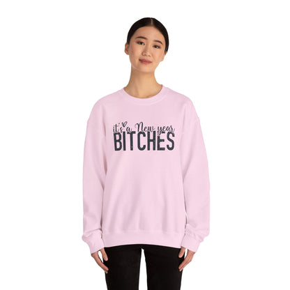 It's a New Year BITCHES Sweatshirt | New Year Graphic Crewneck | Happy New Year Sweatshirt | Gift For Him | Christmas Sweatshirt