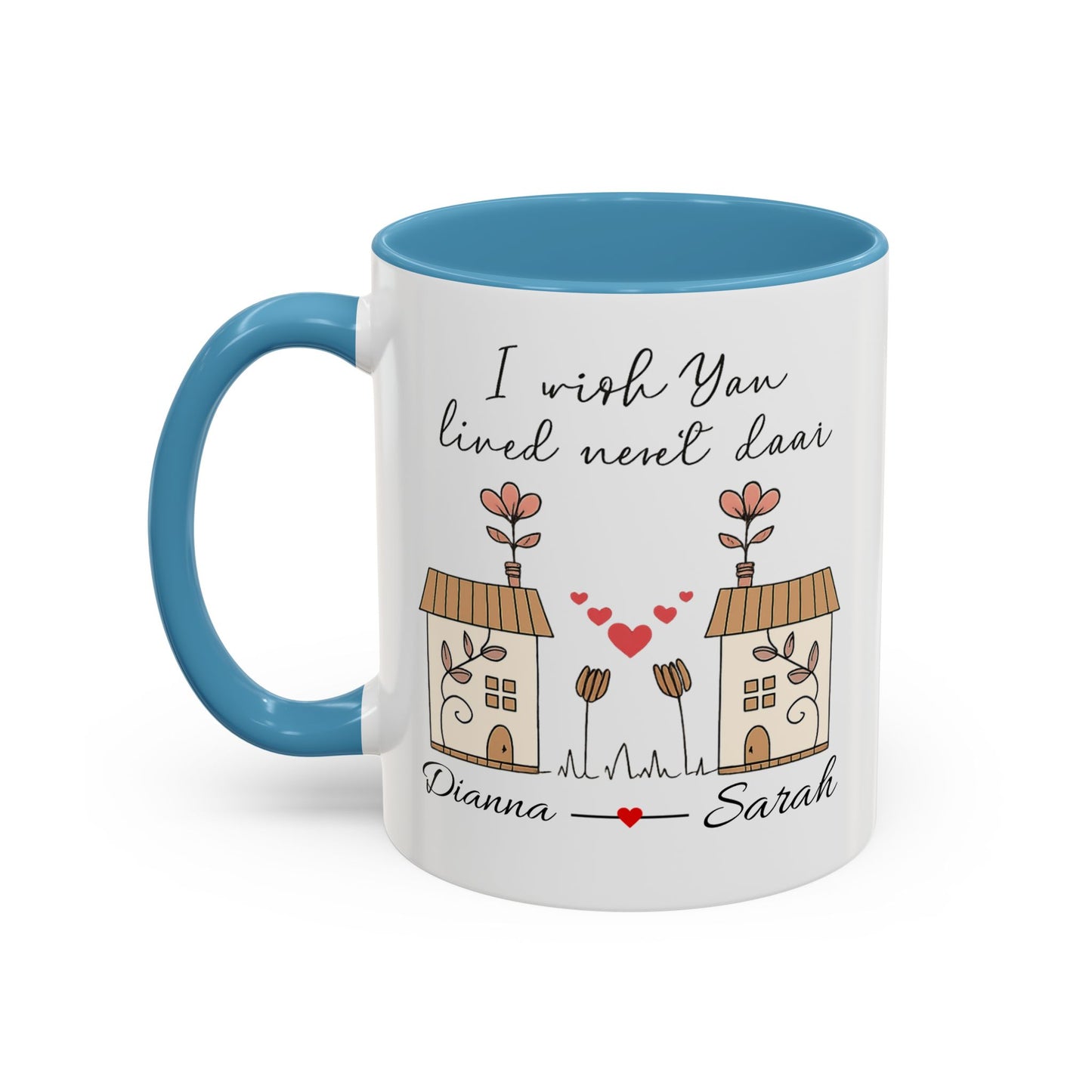 I Wish You Lived Next Door Mug, Christmas Gift for Best Friend, Long Distance Friendship Mug, Valentine's Day Gift for Her, Miss You Gift