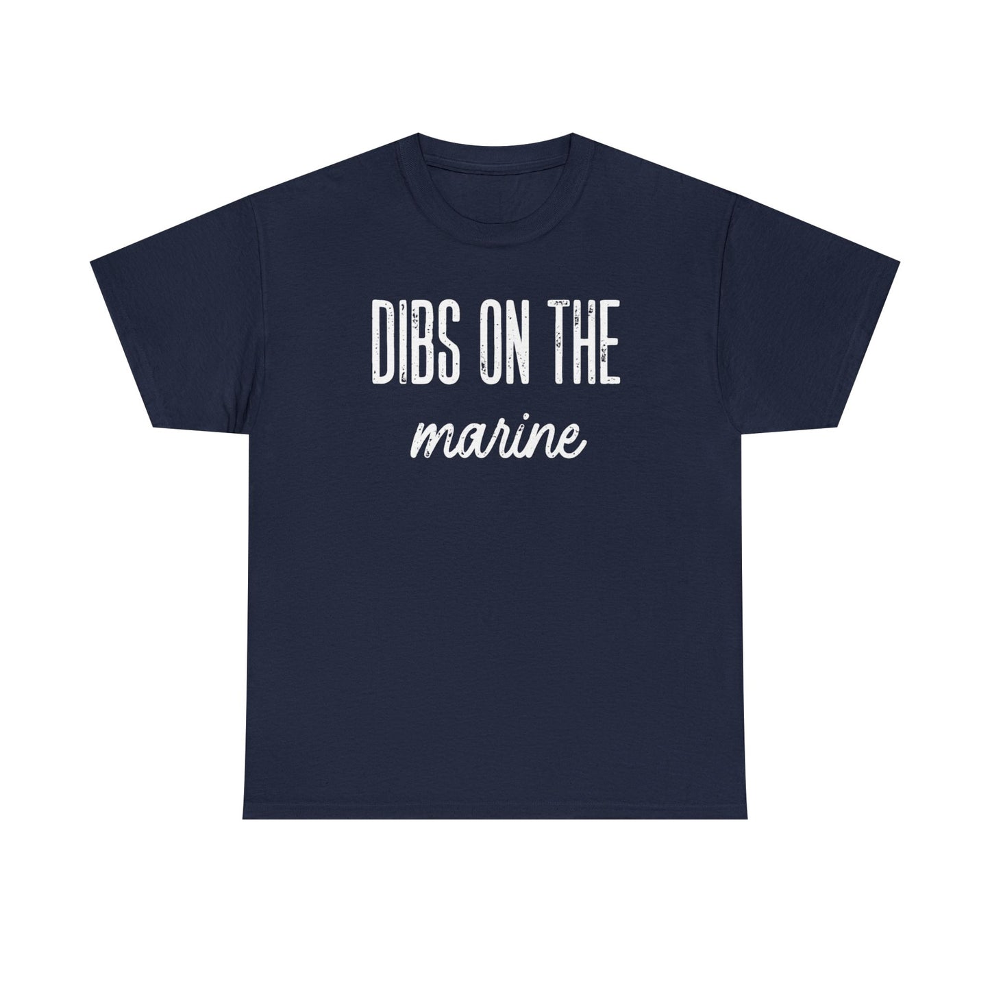 Dibs On The Marine T-Shirt | Military Phrase Tee, Marine Support Shirt, Minimal Typography Unisex Cotton Tee