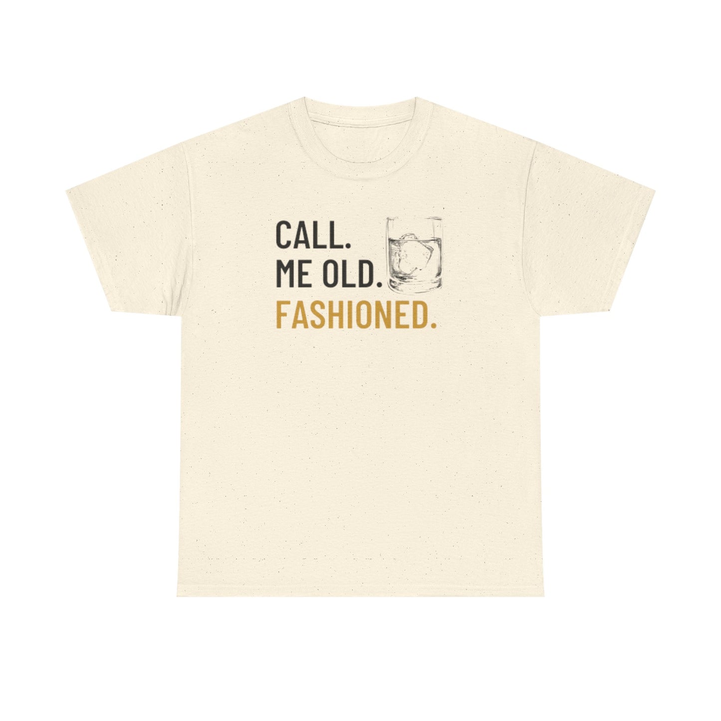 Funny Old Fashioned T-Shirt, Call Me Old Fashioned Shirt, Whiskey Shirt, Whiskey Lover Gift, Lover Shirt, Drinking Shirt, Fathers Day Tee