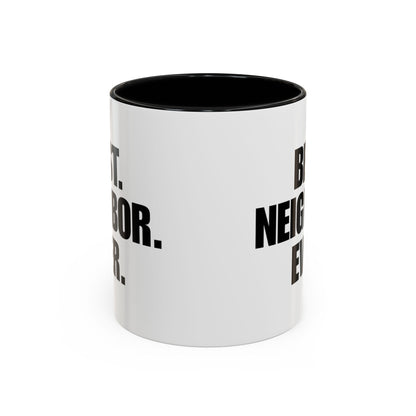 Best Neighbor Ever Coffee Mug 11oz Appreciation Gift Mug | Thank You Neighbor Cup | Housewarming Gift | Funny & Thoughtful