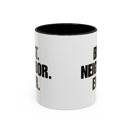 Best Neighbor Ever Coffee Mug 11oz Appreciation Gift Mug | Thank You Neighbor Cup | Housewarming Gift | Funny & Thoughtful