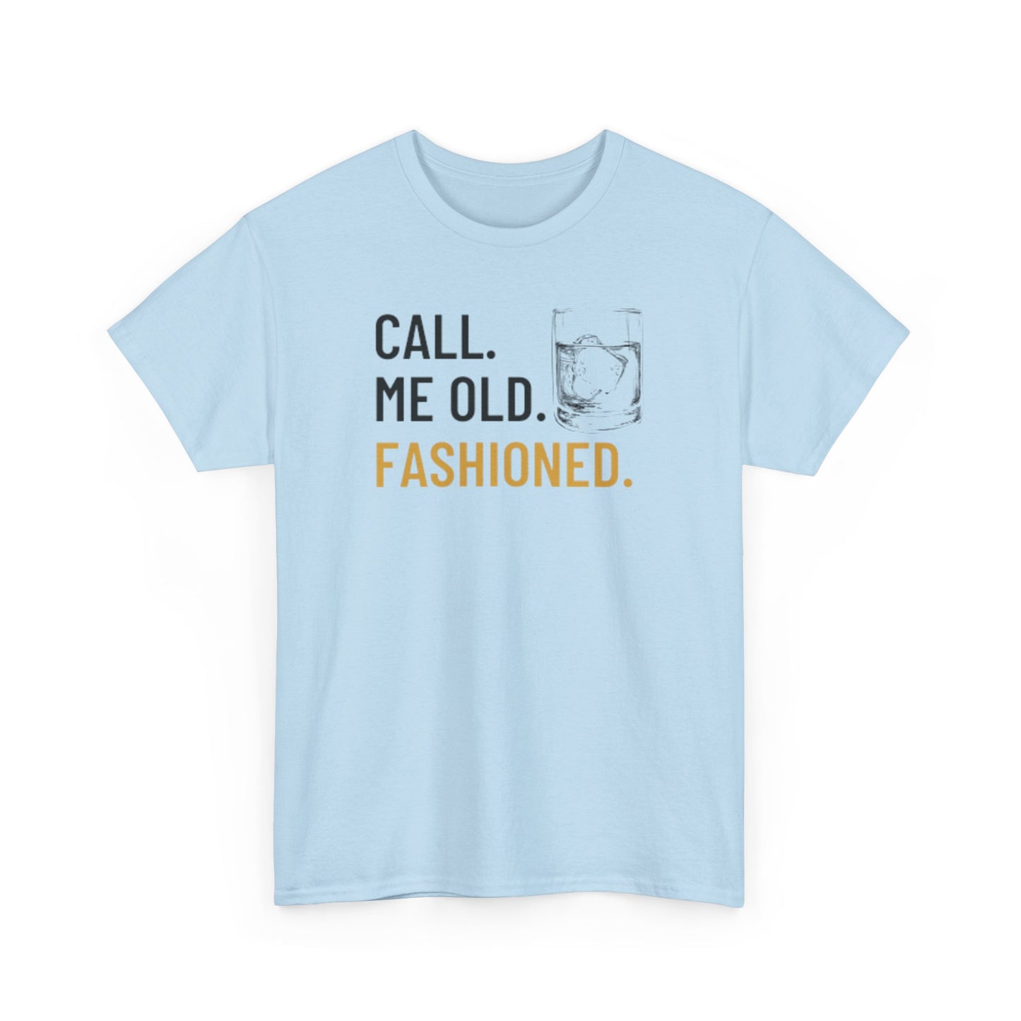 Funny Old Fashioned T-Shirt, Call Me Old Fashioned Shirt, Whiskey Shirt, Whiskey Lover Gift, Lover Shirt, Drinking Shirt, Fathers Day Tee